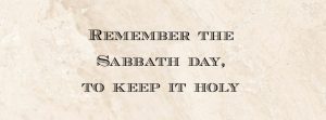 remember the sabbath day, the original sabbath day, what is the original sabbath day