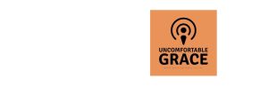 uncomfortable grace podcast