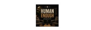 human enough podcast